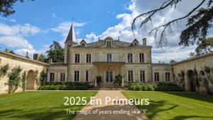 Read more about the article 2025 En Primeurs | Bordeaux, the allure of vintages ending in ‘5’